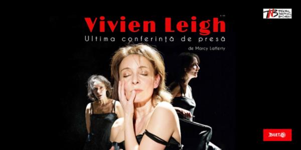 Vivien Leigh: Ultima conferinţă de presă TNB - Sala Atelier