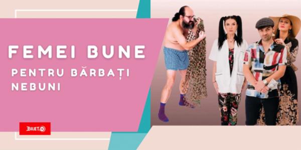Femei bune pentru bărbați nebuni Teatrul Rosu