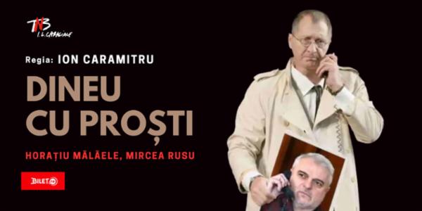 Dineu cu proști TNB - Sala "Ion Caramitru"