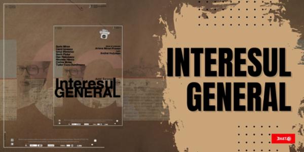 INTERESUL GENERAL Teatrul Dramaturgilor Romani - Sală Ion Băieșu