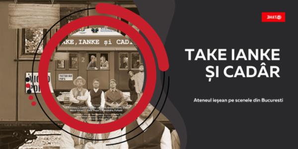 TAKE, IANKE si CADIR | Regia: Ion Sapdaru Cinema Victoria - Sala Unirii