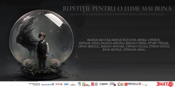 Repetiţie pentru o lume mai bună TNB - Sala "Ion Caramitru"