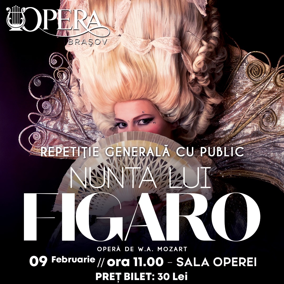 NUNTA LUI FIGARO - Operă de W.A. Mozart - Repetiție generală cu public -
