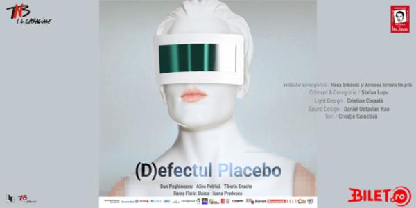 (D)efectul Placebo TNB - Sala Mică