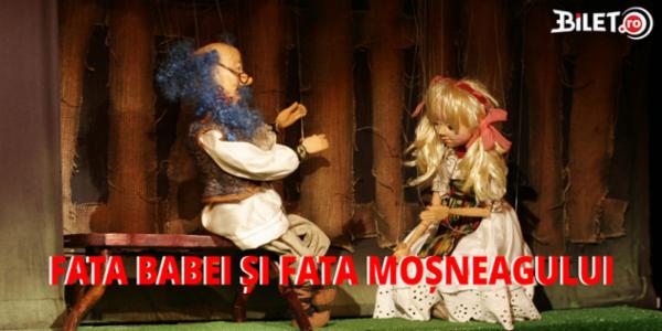 FATA BABEI ȘI FATA MOȘNEAGULUI Teatrul Luceafarul - Sala Mică