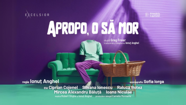 APROPO, O SĂ MOR Teatrul Excelsior - Sala Studio