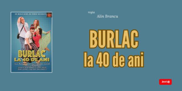 Burlac la 40 de ani Teatrul Rosu