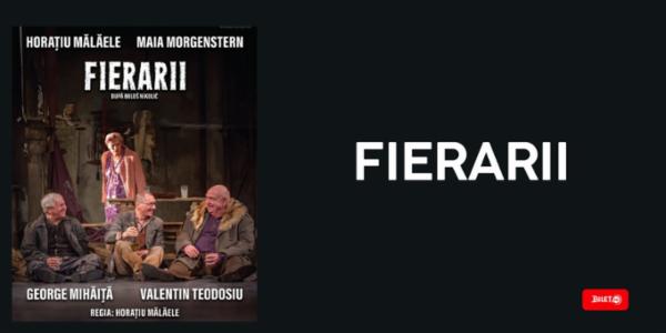 FIERARII | BUCURESTI TNB - Sala "Ion Caramitru"