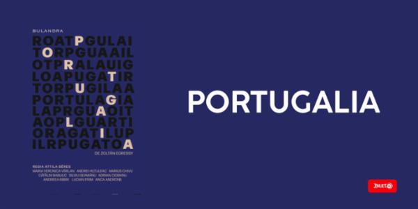 Portugalia Teatrul Bulandra - Sala Liviu Ciulei
