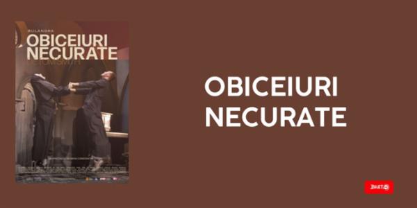 Obiceiuri necurate Teatrul Bulandra - Sala Liviu Ciulei