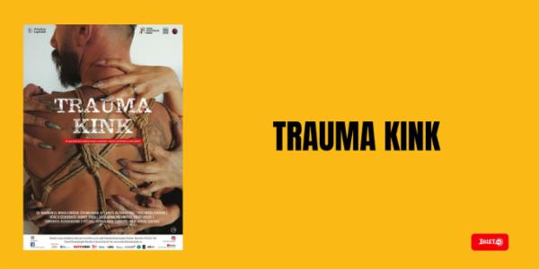 TRAUMA KINK | 18+ Teatrul Dramaturgilor Romani - Sală Ion Băieșu