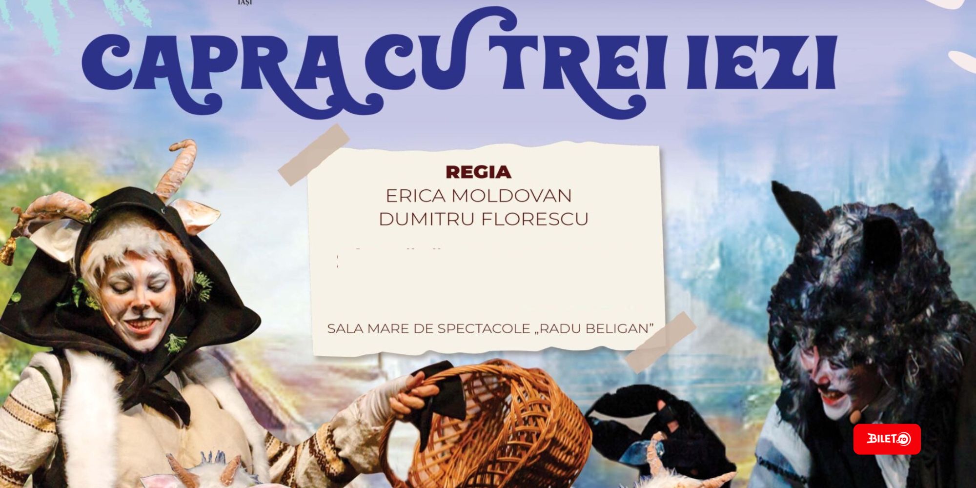 CAPRA CU TREI IEZI | Regia: Erica Moldovan și Dumitru Florescu