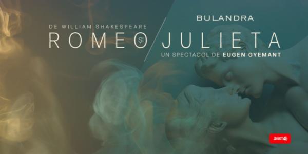 Romeo și Julieta Teatrul Bulandra - Sala Toma Caragiu
