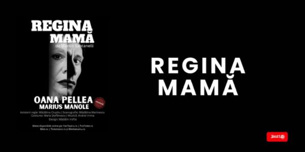 REGINA MAMA | IASI Casa de Cultura a Sindicatelor - Pitesti