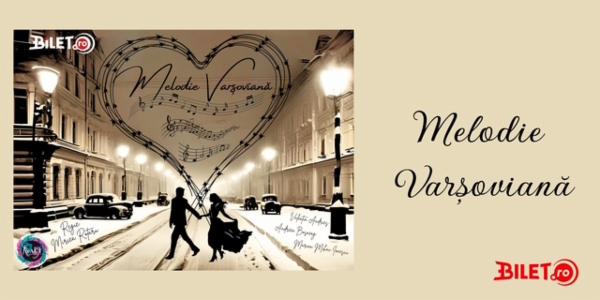 Melodie Varșoviană TNB - Sala Atelier