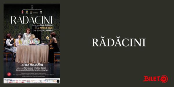 Rădăcini | regia Erica Moldovan | 16+ ANI Cinema Victoria - Sala Unirii