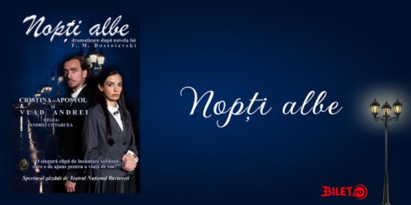 Nopți albe după F. M. Dostoievski TNB - Sala Atelier