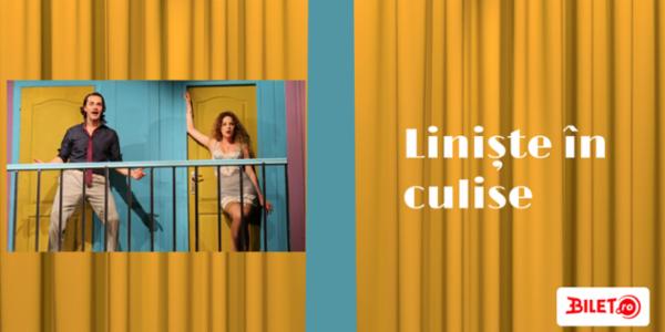 LINIȘTE ÎN CULISE Nottara - Sala Horia Lovinescu