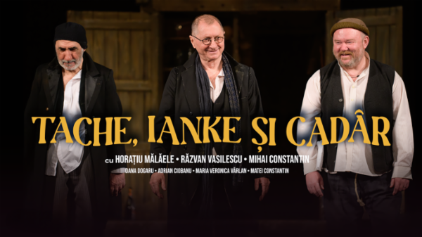 TACHE, IANKE SI CADAR - SPECTACOL ANIVERSAR HORATIU MALAELE | BUCURESTI TNB - Sala "Ion Caramitru"