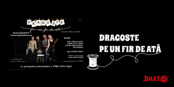 DRAGOSTE PE-UN FIR DE AȚĂ TNB - Sala Atelier