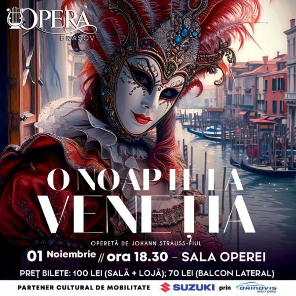 O NOAPTE LA VENEȚIA - Operetă de Johann Strauss-fiul Opera Brasov