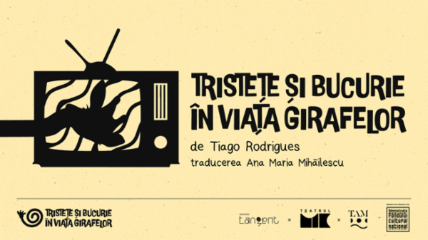TRISTEȚE ȘI BUCURIE ÎN VIAȚA GIRAFELOR de Tiago Rodrigues TEATRUL MIC | SALA STUDIO GABROVENI | SUBSOL
