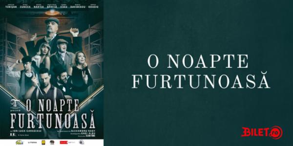 O NOAPTE FURTUNOASA TNB - Sala "Ion Caramitru"