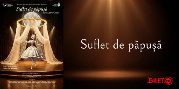 Suflet de păpușă Teatrul Municipal "Matei Vișniec"