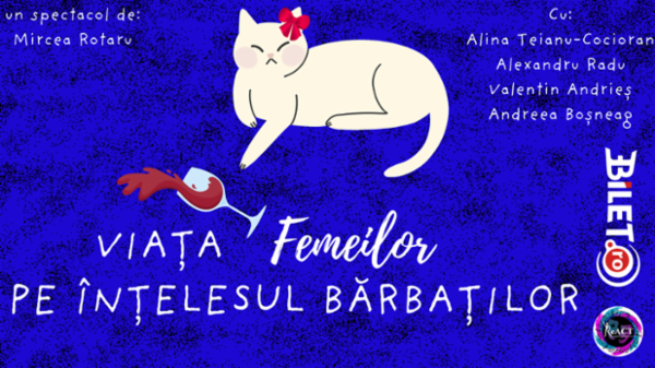 Viața femeilor pe înțelesul bărbaților | PREMIERĂ Teatrul Amzei