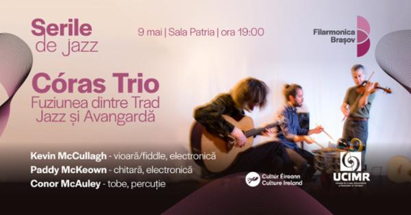 Concert cu Córas Trio – Fuziunea dintre Trad, Jazz și Avangardă Sala Patria - BRASOV