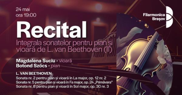 Integrala sonatelor pentru pian și vioară de Ludwig van Beethoven (II) Sala Patria - Sala Muzicii de Camera