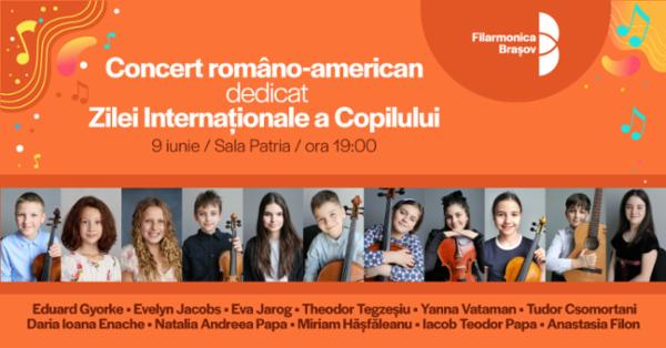 Concert româno-american dedicat Zilei internaționale a copilului Sala Patria - BRASOV