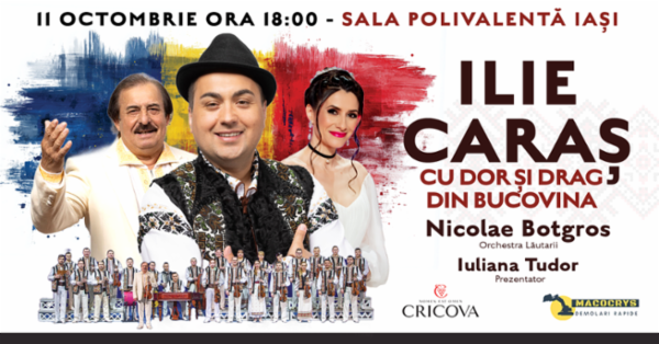 Ilie Caraș - CU DOR ȘI DRAG DIN BUCOVINA Sala Polivalentă Iasi