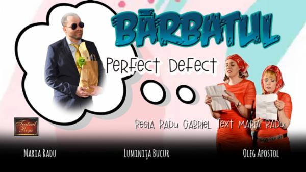 Bărbatul perfect defect Teatrul Rosu