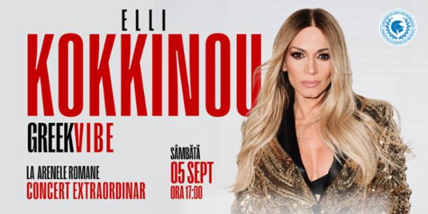 ELLI KOKKINOU - GREEK VIBE Arenele Romane