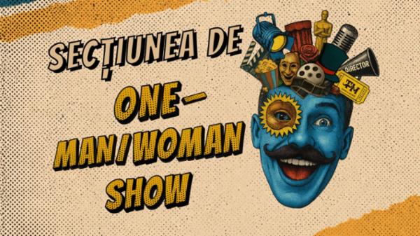 Secțiunea One-Man / One-Woman Show la Festivalul Independent la mustață Teatrul Amzei