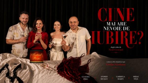 Cine mai are nevoie de iubire? Teatrul Rosu