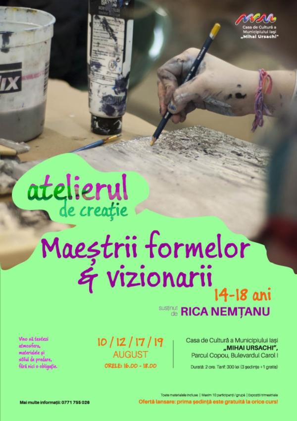 Maeștrii formelor & vizionarii Casa de Cultura 'Mihai Ursachi' a Municipiului Iasi