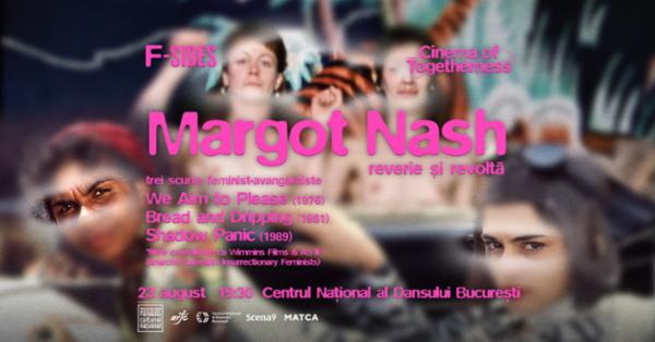 Margot Nash – Reverie și Revoltă: 3 scurtmetraje feminist-avangardiste CNDB - Sala Stere Popescu