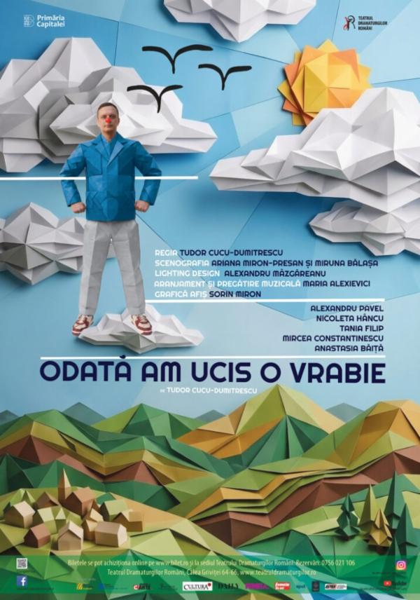 ODATĂ AM UCIS O VRABIE Teatrul Dramaturgilor Romani - Sală Ion Băieșu