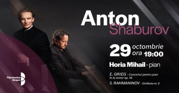 Anton Shaburov, Horia Mihail și orchestra Filarmonicii Brașov în concert Sala Patria - BRASOV