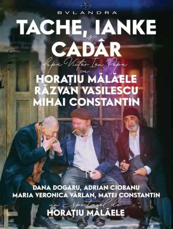 TACHE, IANKE SI CADAR | CRAIOVA Teatrul National Marin Sorescu