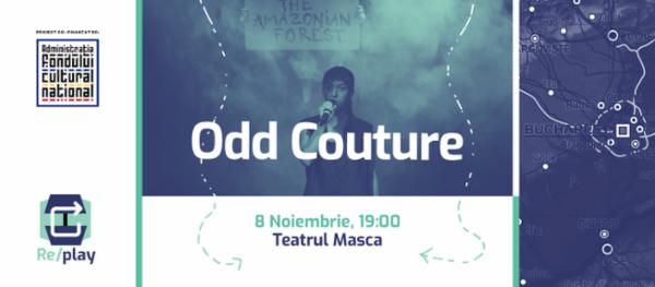 ODD COUTURE Teatrul Masca