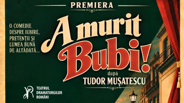 A MURIT BUBI! Teatrul Dramaturgilor Romani - Sală Ion Băieșu