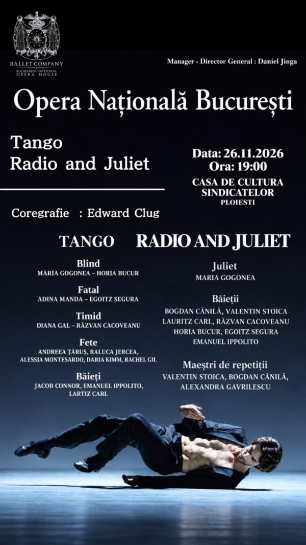 Tango. Radio & Juliet - Opera Nationala Bucuresti Casa de Cultura Sindicatelor Ploiesti